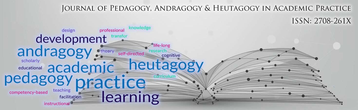 Journal of Pedagogy, Andragogy and Heutagogy in Academic Practice (JPAHAP)
